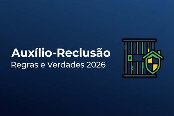 Grafico explicativo sobre os direitos e exigencias do auxilio reclusao em 2026 para dependentes de segurados